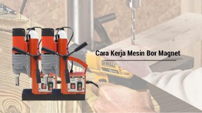 Pengertian Komponen Magnetic Holder Pada Bor Listrik: Fungsi dan Keamanan Pekerjaan